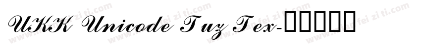 UKK Unicode Tuz Tex字体转换